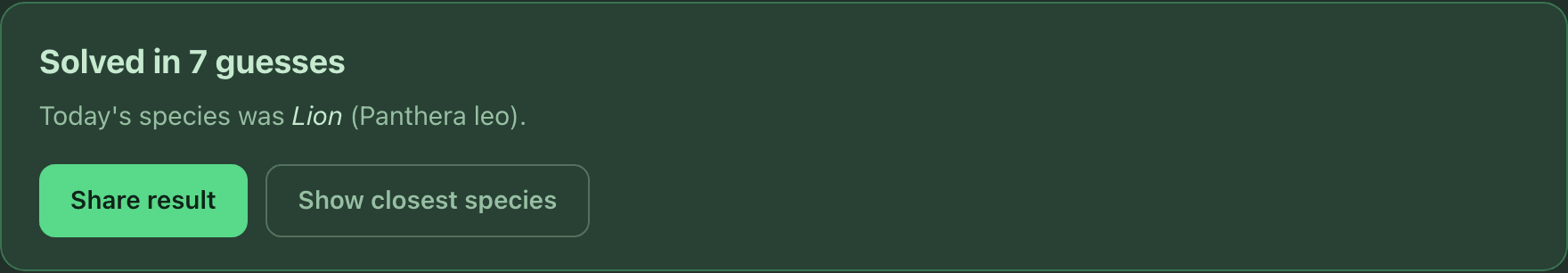 The result banner reading Solved in 7 guesses — today's species was Lion (Panthera leo) — with Share result and Show closest species buttons.